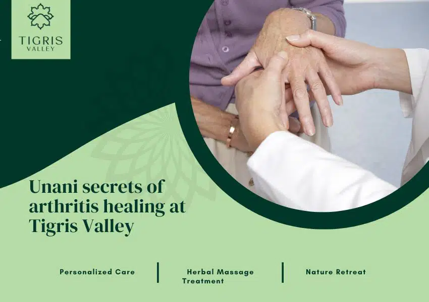 Unani Secrets of Arthritis Healing at Tigris Valley Wellness Retreat