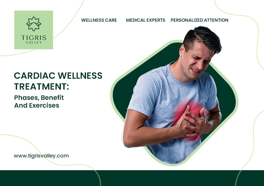 Cardiac Wellness Treatment: Phases, Benefit and Exercises